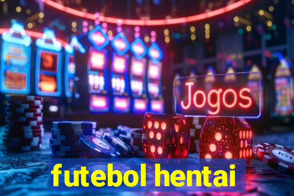 futebol hentai